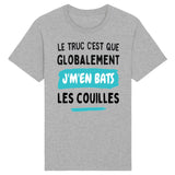 T-Shirt Homme Globalement j'm'en bats les couilles 