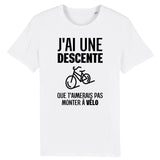 T-Shirt Homme J'ai une descente que t'aimerais pas monter à vélo 