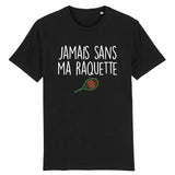 T-Shirt Homme Jamais sans ma raquette 