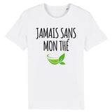 T-Shirt Homme Jamais sans mon thé 