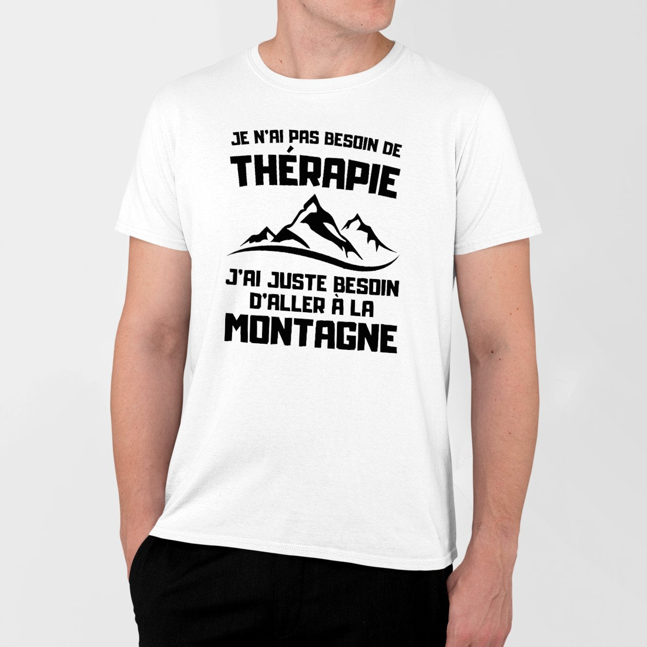 T-Shirt Homme Je n'ai pas besoin de thérapie juste de montagne Blanc