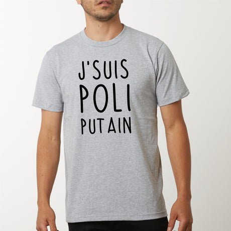 T-Shirt Homme J'suis poli putain Gris