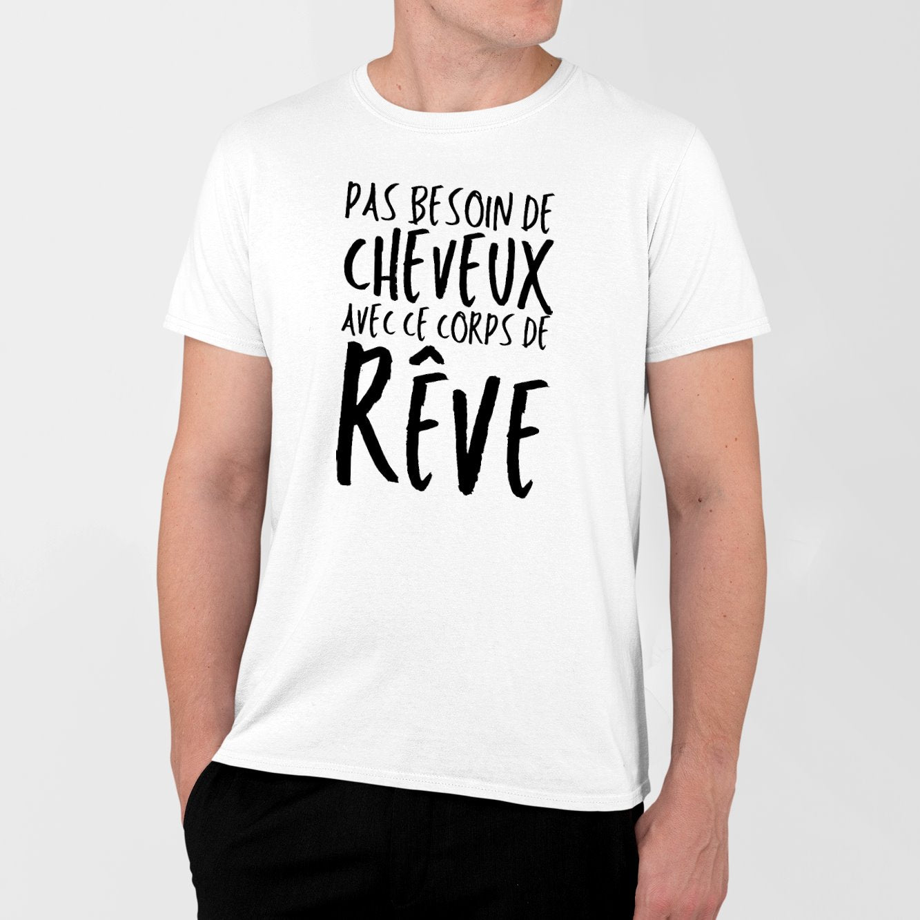 T-Shirt Homme Pas besoin de cheveux avec ce corps de rêve Blanc