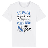 T-Shirt Homme Si papa ne peut pas pas le réparer 