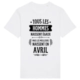 T-Shirt Homme Tous les hommes naissent égaux les meilleurs en avril 