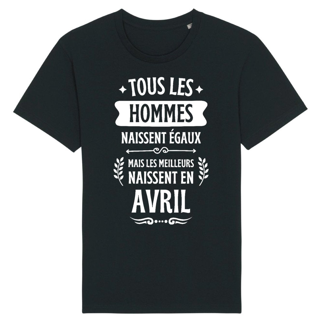 T-Shirt Homme Tous les hommes naissent égaux les meilleurs en avril 