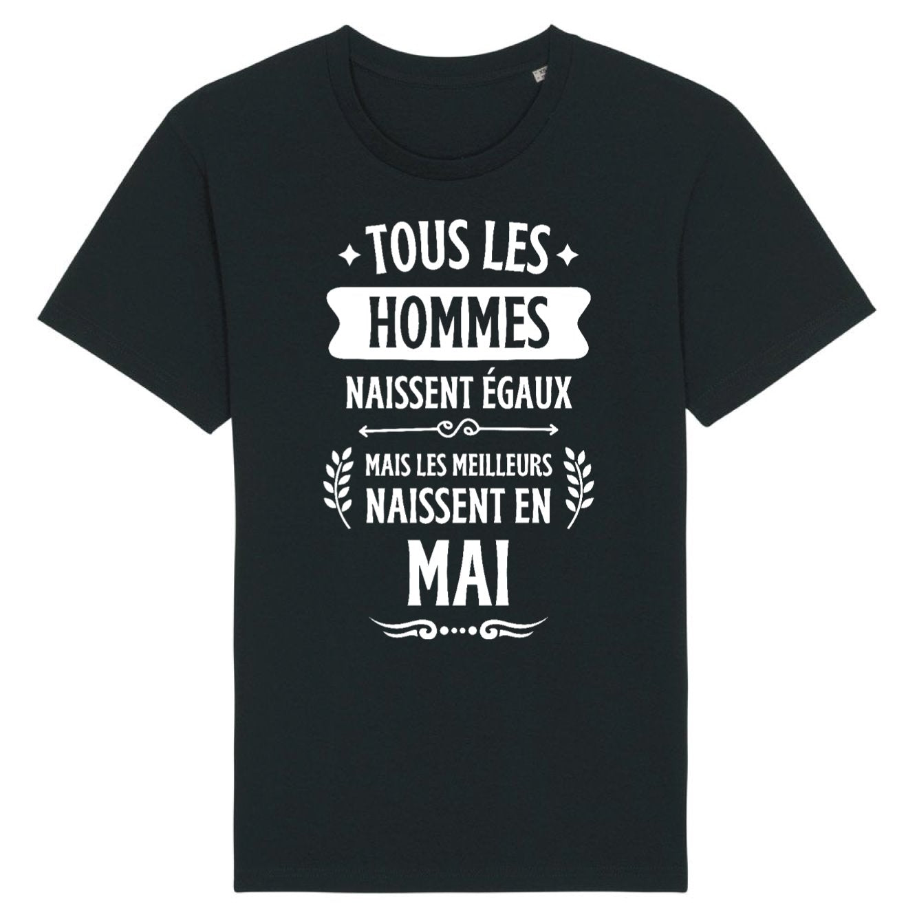 T-Shirt Homme Tous les hommes naissent égaux les meilleurs en mai 