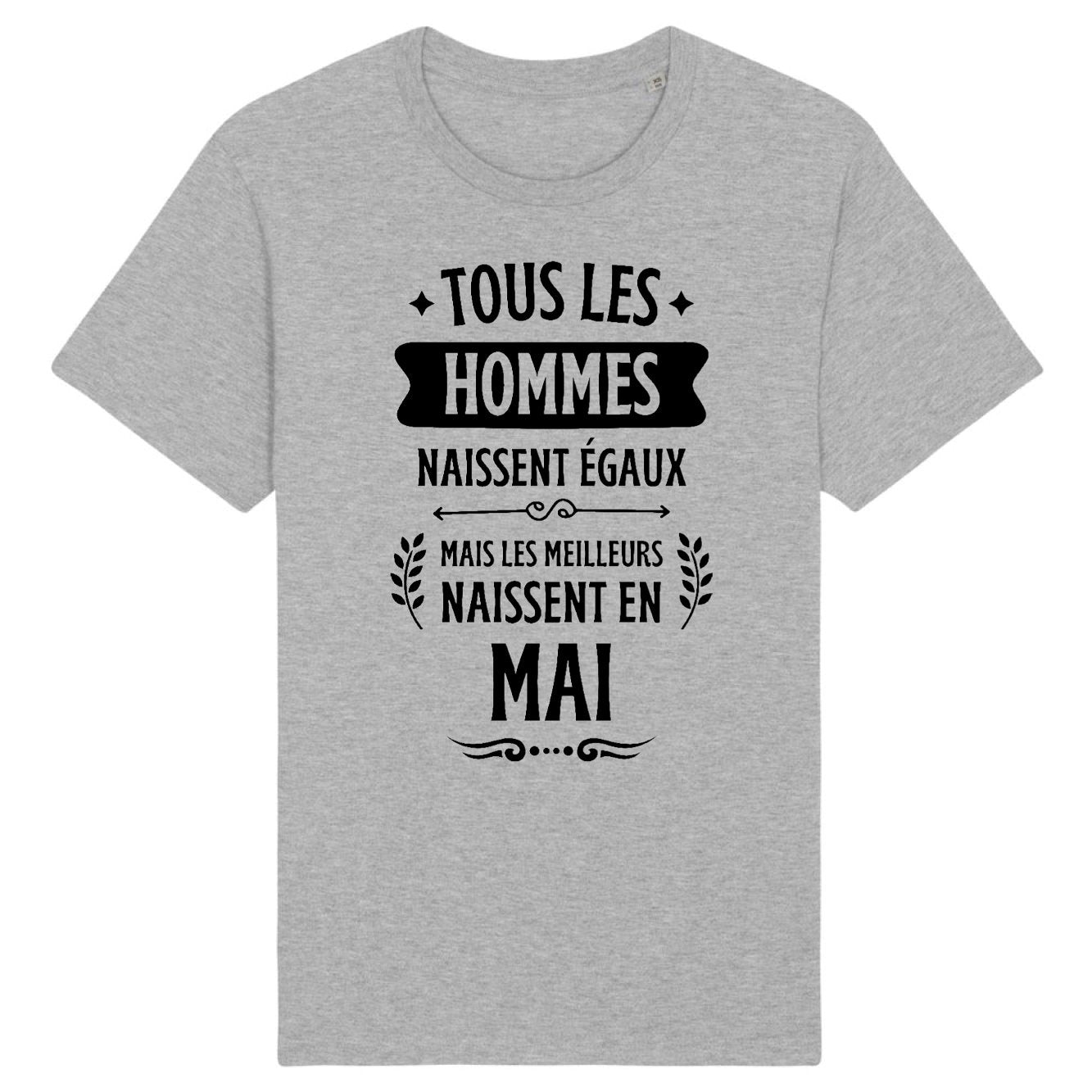 T-Shirt Homme Tous les hommes naissent égaux les meilleurs en mai 