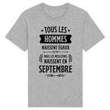 T-Shirt Homme Tous les hommes naissent égaux les meilleurs en septembre 