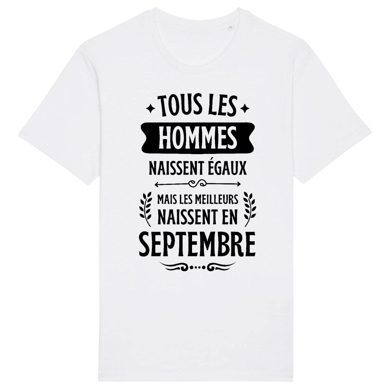 T-Shirt Homme Tous les hommes naissent égaux les meilleurs en septembre 