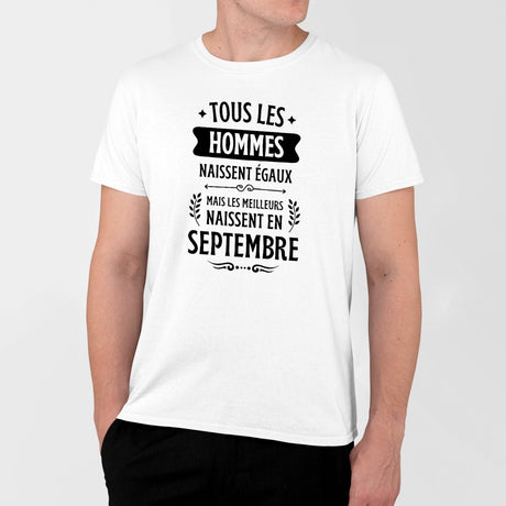 T-Shirt Homme Tous les hommes naissent égaux les meilleurs en septembre Blanc