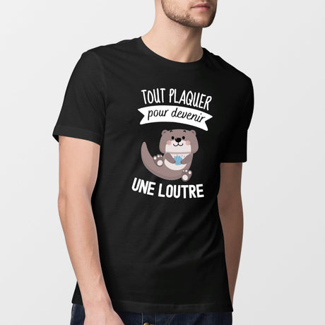 T-Shirt Homme Tout plaquer pour devenir une loutre Noir