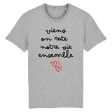 T-Shirt Homme Viens on rate notre vie ensemble 