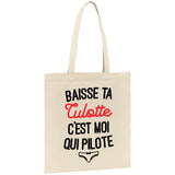 Tote bag Baisse ta culotte c'est moi qui pilote 