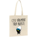 Tote bag C'est vraiment trop injuste 