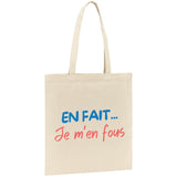 Tote bag En fait je m'en fous 