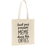 Tote bag Faut pas pousser mémé dans les orties 
