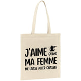 Tote bag J'aime quand ma femme me laisse aller chasser 