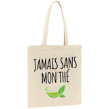 Tote bag Jamais sans mon thé 