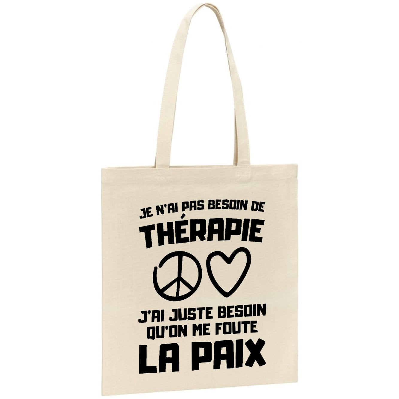 Tote bag Je n'ai pas besoin de thérapie juste qu'on me foute la paix 