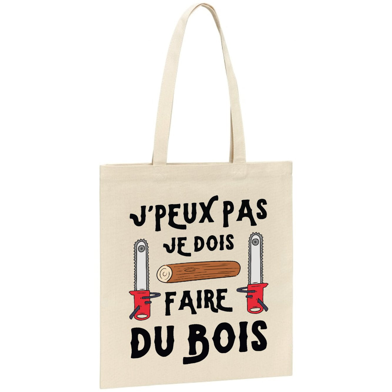 Tote bag J'peux pas je dois faire du bois 