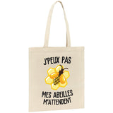 Tote bag J'peux pas mes abeilles m'attendent 