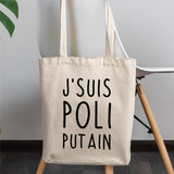Tote bag J'suis poli putain Blanc