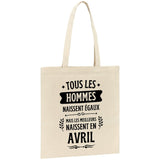 Tote bag Tous les hommes naissent égaux les meilleurs en avril 