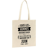 Tote bag Tous les hommes naissent égaux les meilleurs en juin 